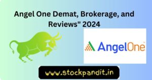 Angel One Demat, Brokerage, and Reviews 2024