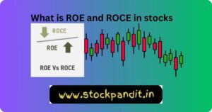 What is ROE and ROCE in stocks