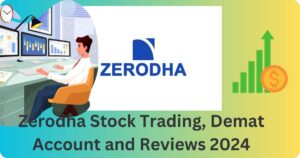 Zerodha Stock Trading, Demat Account and Reviews 2024