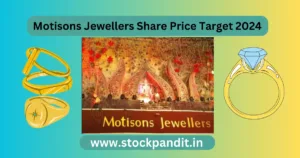 Motisons Jewellers Share Price Target 2024