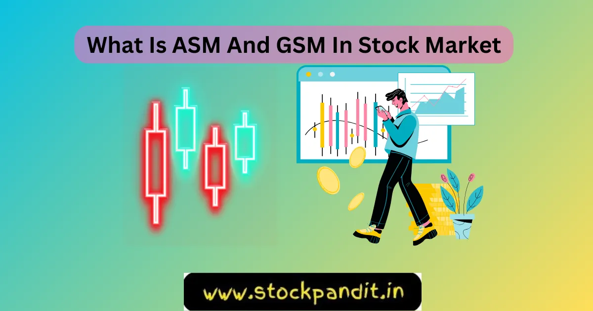 What Is ASM And GSM 6 Stages In Stock Market